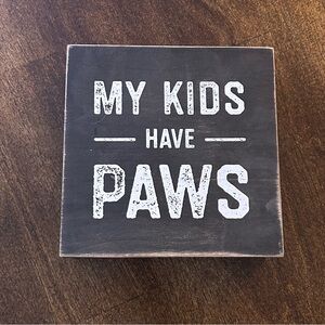Black and White 'My Kids Have Paws' Sign
